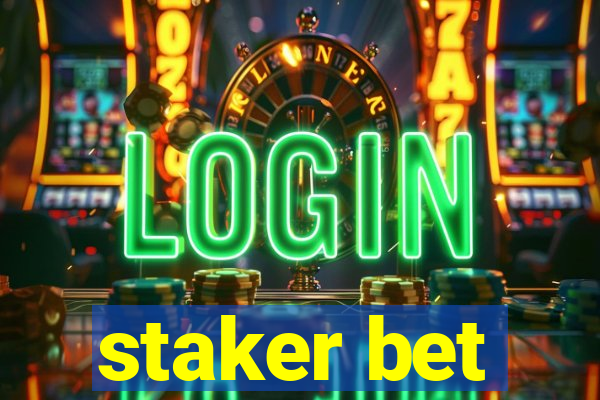 staker bet